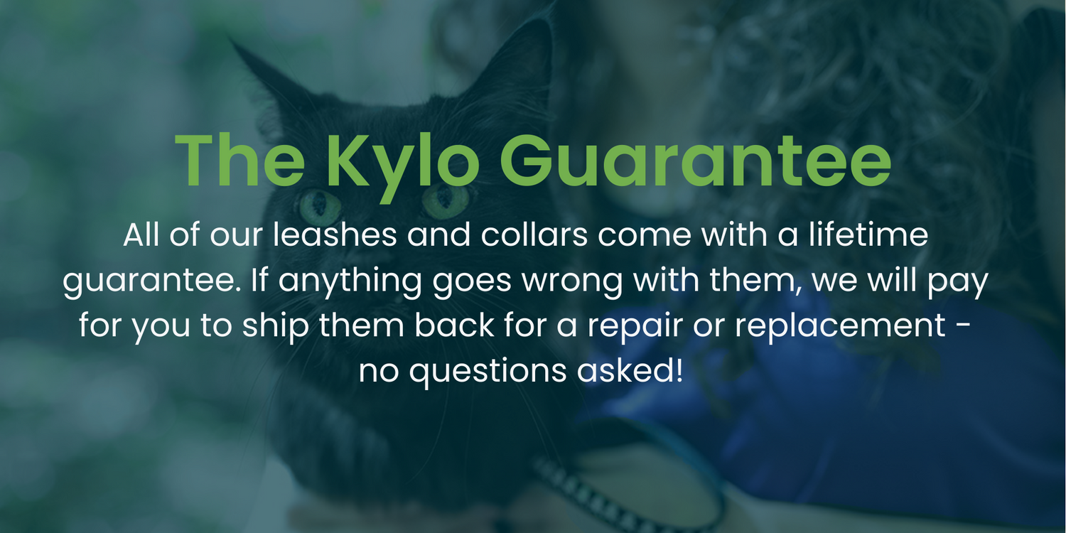 The Kylo Guarantee - lifetime warranty on biothane cat leashes